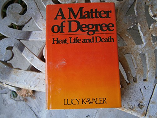 Book A Matter Of Degree: Heat, Life, And Death free