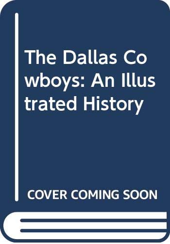 Book The Dallas Cowboys: An Illustrated History free