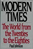 Book Modern Times: The World from the Twenties to the Eighties free