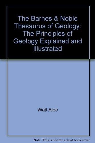 Book The Barnes & Noble Thesaurus Of Geology: The Principles Of Geology Explained And Illustrated free