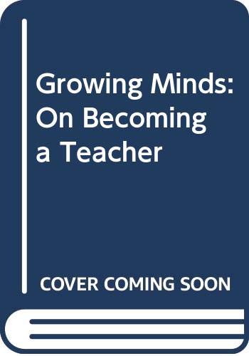 Book Growing Minds: On Becoming a Teacher (The Harper & Row Series on the Professions) free