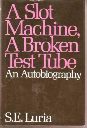 Book A Slot Machine, a Broken Test Tube: An Autobiography (Alfred P. Sloan Foundation series) free