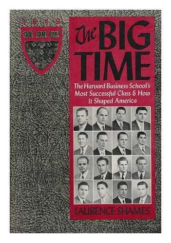 Book The Big Time: Harvard Business School's Most Successful Class--And How It Shaped America free