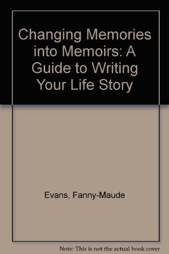 Book Changing Memories Into Memoirs: A Guide To Writing Your Life Story free