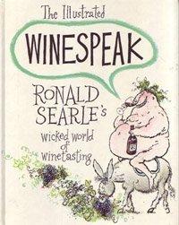 Book The Illustrated Winespeak: Ronald Searle's Wicked World of Winetasting free