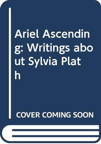 Book Ariel Ascending: Writings about Sylvia Plath free