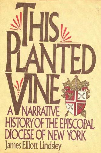 Book This Planted Vine: A Narrative History of the Episcopal Diocese of New York free