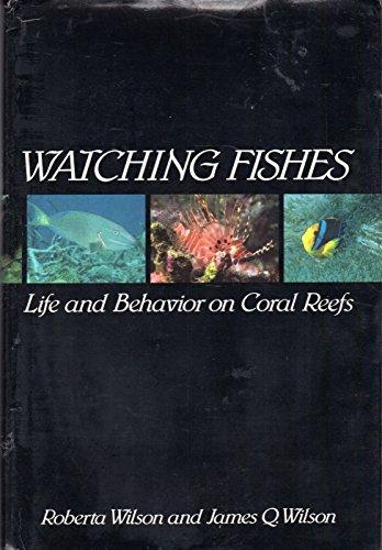 Book Watching Fishes: Life and Behavior on Coral Reefs free
