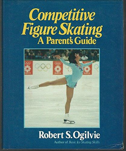 Book Competitive Figure Skating: A Parent&#39;s Guide free