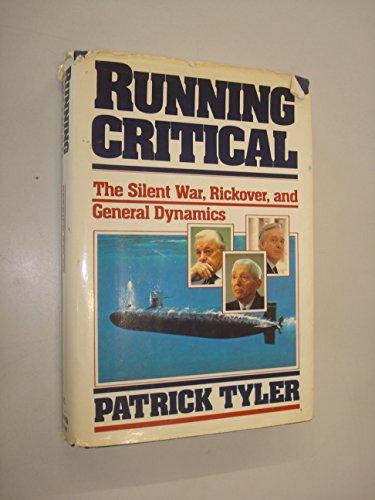 Book Running Critical: The Silent War, Rickover, and General Dynamics free