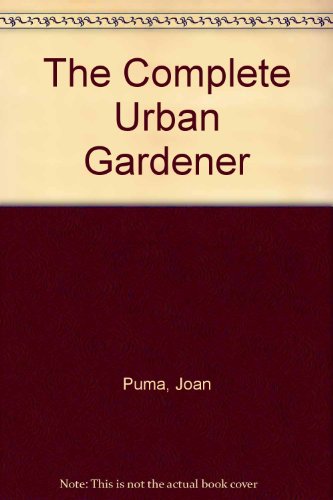 Book The Complete Urban Gardener (A Harper colophon book) free