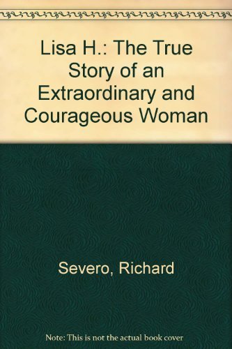 Book Lisa H.: The True Story of an Extraordinary and Courageous Woman free