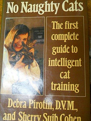 Book No Naughty Cats: The First Complete Guide to Intelligent Cat Training free