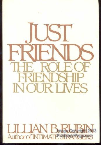Book Just Friends: The Role of Friendship in Our Lives free