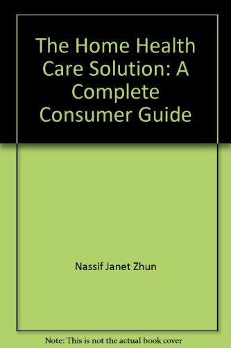 Book The Home Health Care Solution: A Complete Consumer Guide free