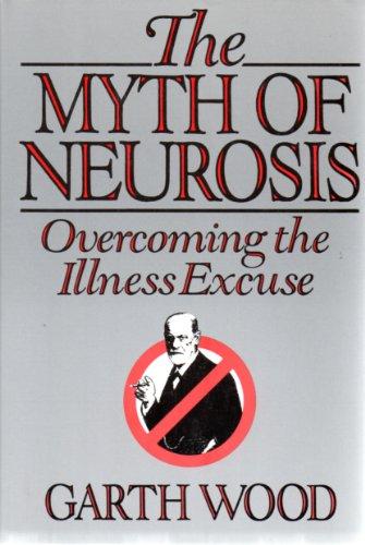 Book The Myth of Neurosis: Overcoming the Illness Excuse free