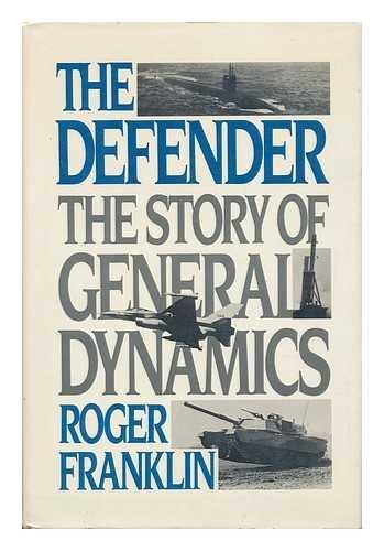 Book The Defender: The Story of General Dynamics free
