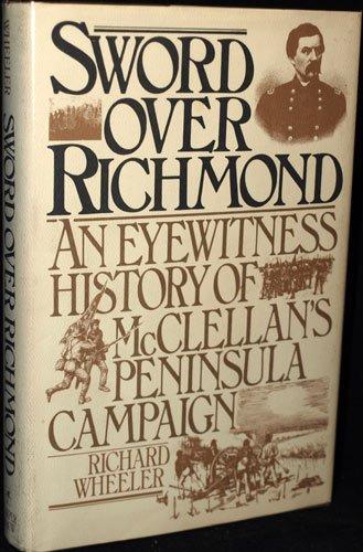 Book Sword over Richmond: An Eyewitness History of McClellan's Peninsula Campaign free