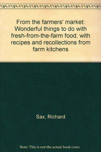 Book From the farmers' market: Wonderful things to do with fresh-from-the-farm food, with recipes and recollections from farm kitchens free