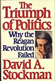 Book The Triumph of Politics: Why the Reagan Revolution Failed free