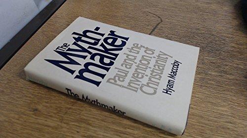 Book The Mythmaker: Paul and the Invention of Christianity free