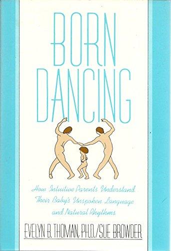 Book Born Dancing: How Intuitive Parents Understand Their Baby's Unspoken Language and Natural Rhythms free