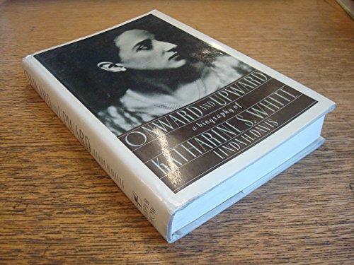 Book Onward and Upward: A Biography of Katharine S. White free