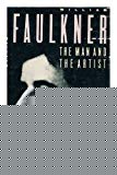 Book William Faulkner: The Man and the Artist : A Biography free
