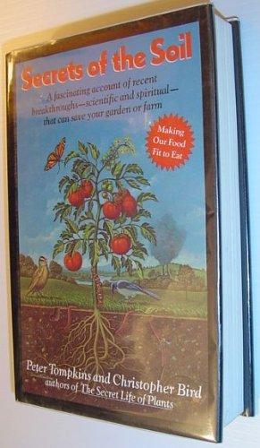 Book Secrets of the Soil: A Fascinating Account of Recent Breakthroughs- Scientific and Spiritual- That Can Save Your Garden or Farm free