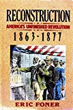 Book Reconstruction: America's Unfinished Revolution, 1863-1877 (New American Nation Series) free