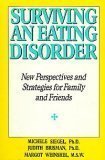 Book Surviving an Eating Disorder: New Perspectives and Strategies for Family and Friends free