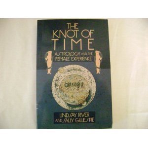 Book The Knot of Time: Astrology and the Female Experience free