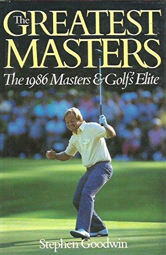 Book The Greatest Masters: The 1986 Masters and Golf's Elite free