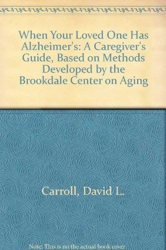 Book When Your Loved One Has Alzheimer's: A Caregiver's Guide, Based On Methods Developed By The Brookdale Center On Aging free