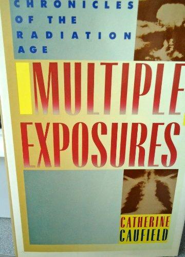 Book Multiple Exposures: Chronicles of the Radiation Age free
