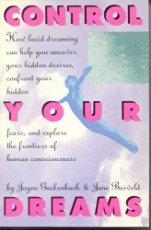 Book Control Your Dreams: How Lucid Dreaming Can Help You Uncover Your Hidden Desires, Confront Your Hidden Fears, and Explore the Frontiers of Human Cons free