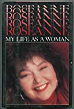Book Roseanne: My Life As a Woman free