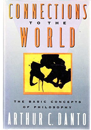 Book Connections to the world: The Basic Concepts of Philosophy free