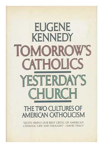 Book Tomorrow's Catholics, Yesterday's Church: The Two Cultures of American Catholicism free