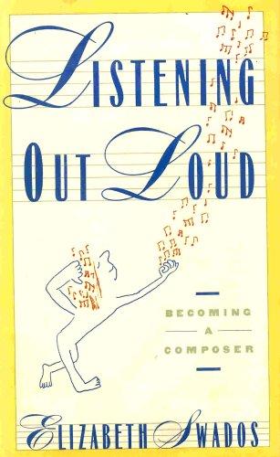 Book Listening out loud: Becoming a composer (The Harper & Row series on the professions) free