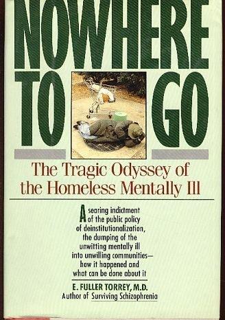 Book Nowhere to Go: The Tragic Odyssey of the Homeless Mentally Ill free