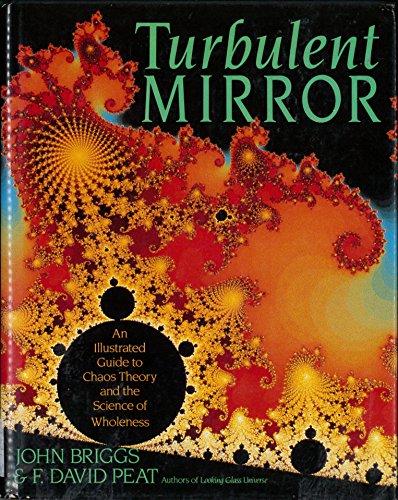 Book Turbulent mirror: An illustrated guide to chaos theory and the science of wholeness free