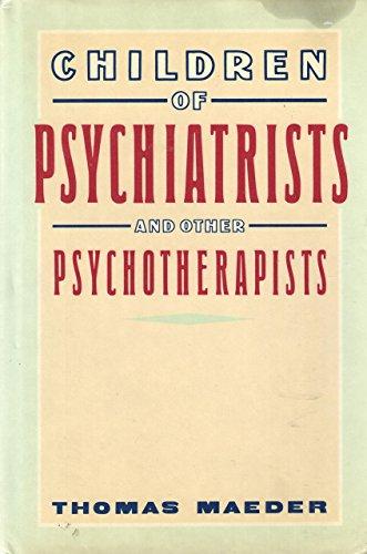 Book Children of Psychiatrists And Other Psychotherapists free