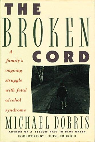 Book The Broken Cord: A Family's Ongoing Struggle With Fetal Alcohol Syndrome free