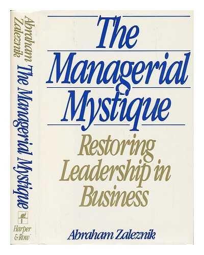 Book The Managerial Mystique: Restoring Leadership in Business free