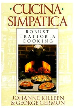 Book Cucina Simpatica: Robust Trattoria Cooking From Al Forno free Book Cucina Simpatica: Robust Trattoria Cooking From Al Forno free