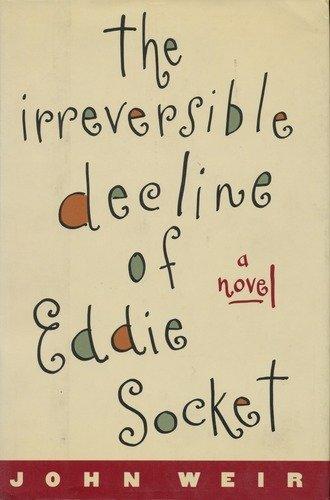 Book The Irreversible Decline of Eddie Socket: A Novel free