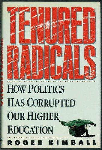 Book Tenured Radicals: How Politics Has Corrupted Higher Education free
