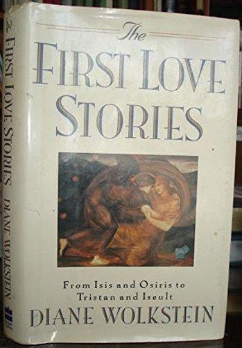 Book The First Love Stories: From Isis and Osiris to Tristan and Iseult free