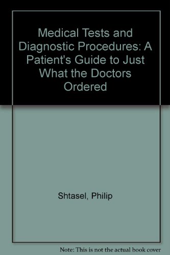 Book Medical Tests And Diagnostic Procedures: A Patient's Guide To Just What The Doctor Ordered free